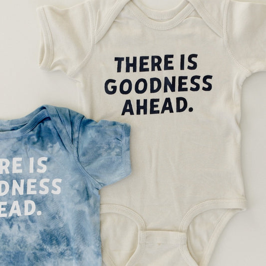 "There is Goodness Ahead" Onesie