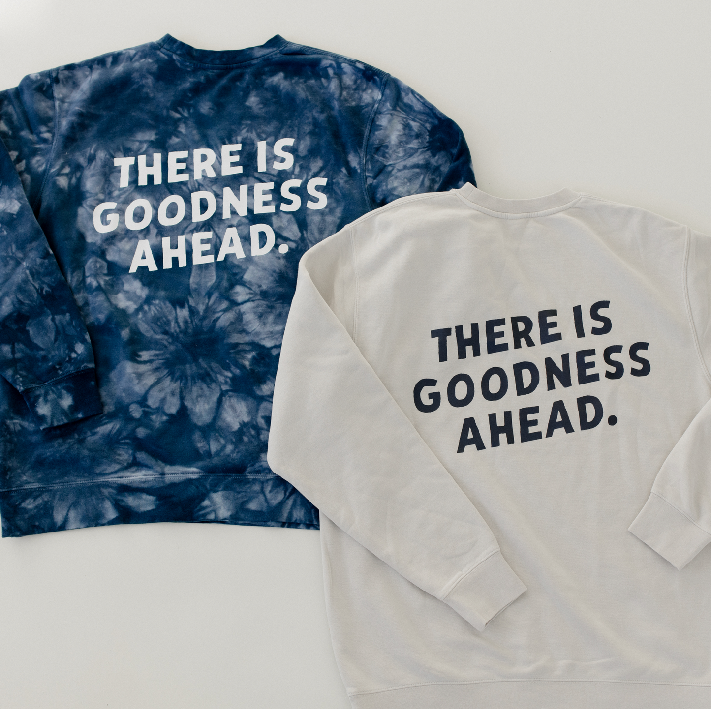"There is Goodness Ahead" Crewneck Sweatshirt