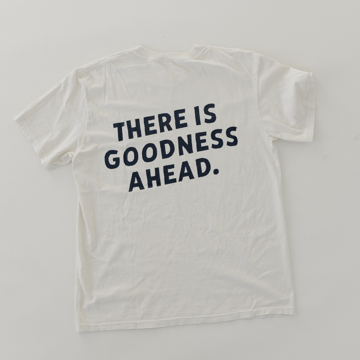 "There is Goodness Ahead" Tee