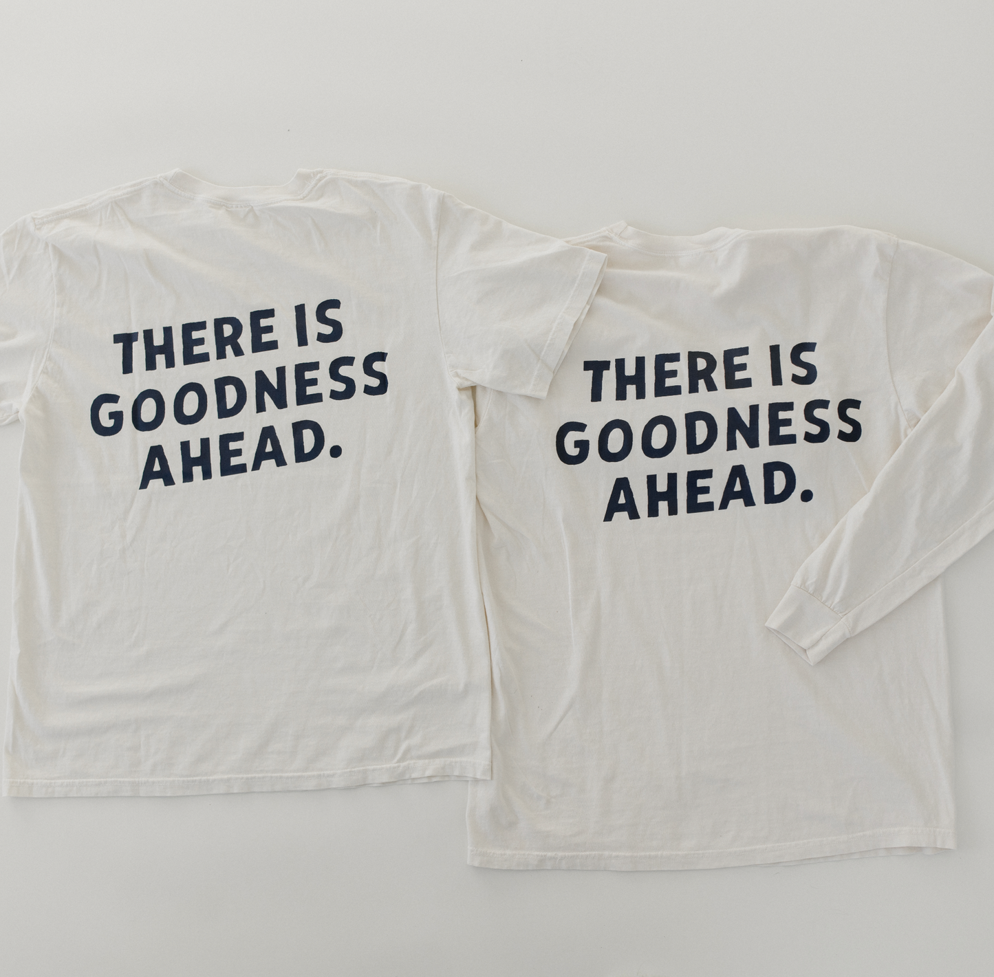 "There is Goodness Ahead" Tee