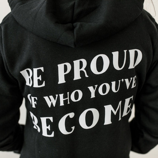 Black "Be Proud of Who You've Become" Zip-Up Sweatshirt