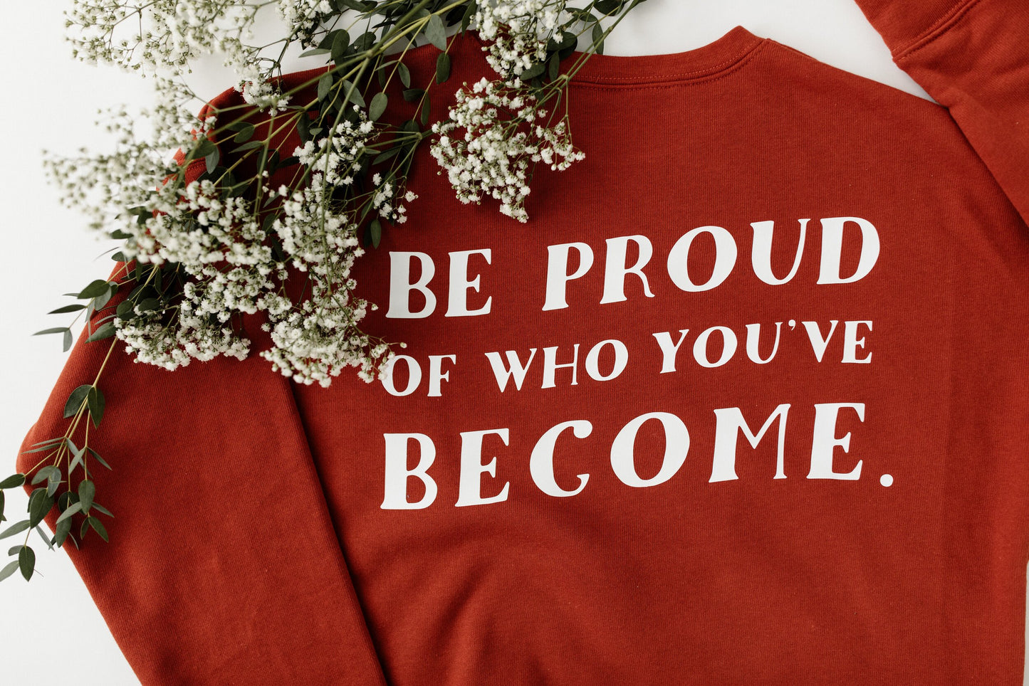 Brick "Be Proud of Who You've Become" Drop Shoulder Sweatshirt