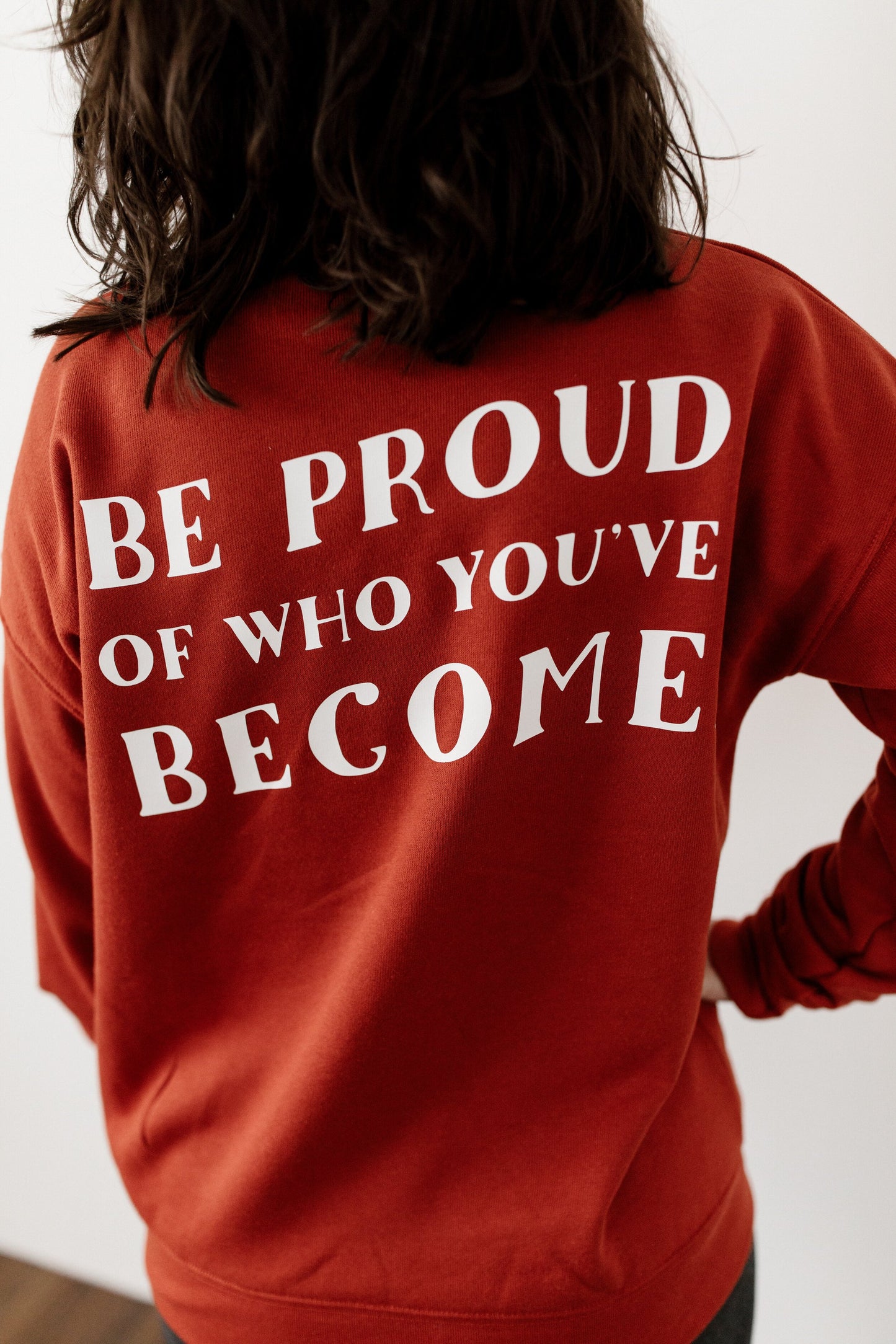 Brick "Be Proud of Who You've Become" Drop Shoulder Sweatshirt