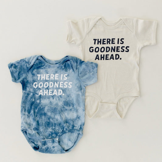 "There is Goodness Ahead" Onesie