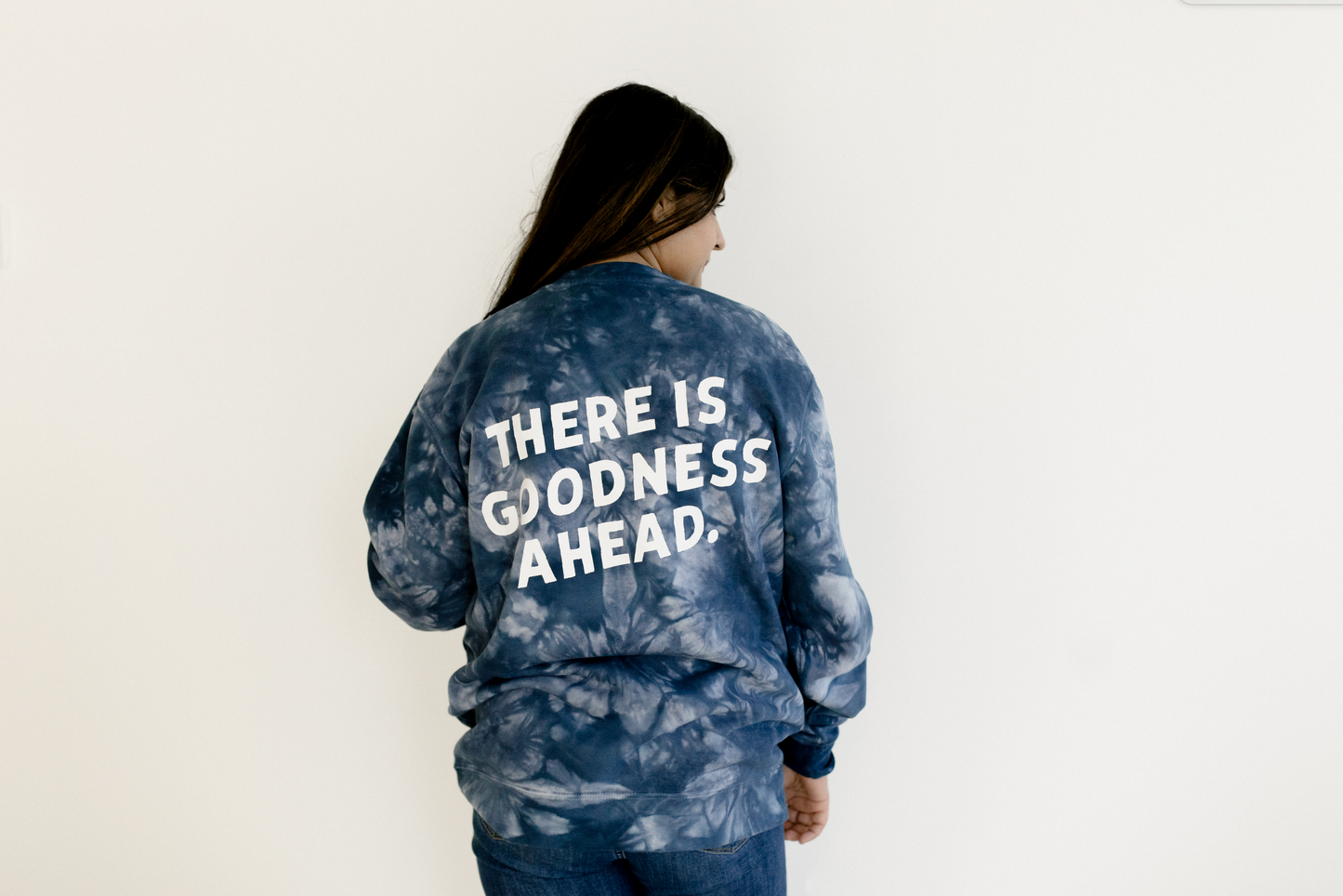 "There is Goodness Ahead" Crewneck Sweatshirt
