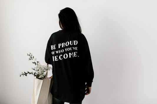 Black "Be Proud of Who You've Become" Pocket Long Sleeve