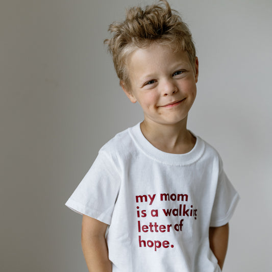 "My Mom Is a Walking Letter of Hope" Toddler Tee