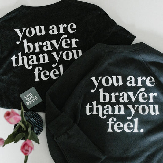 Soft Grey "You Are Braver Than You Feel" Crewneck Sweatshirt